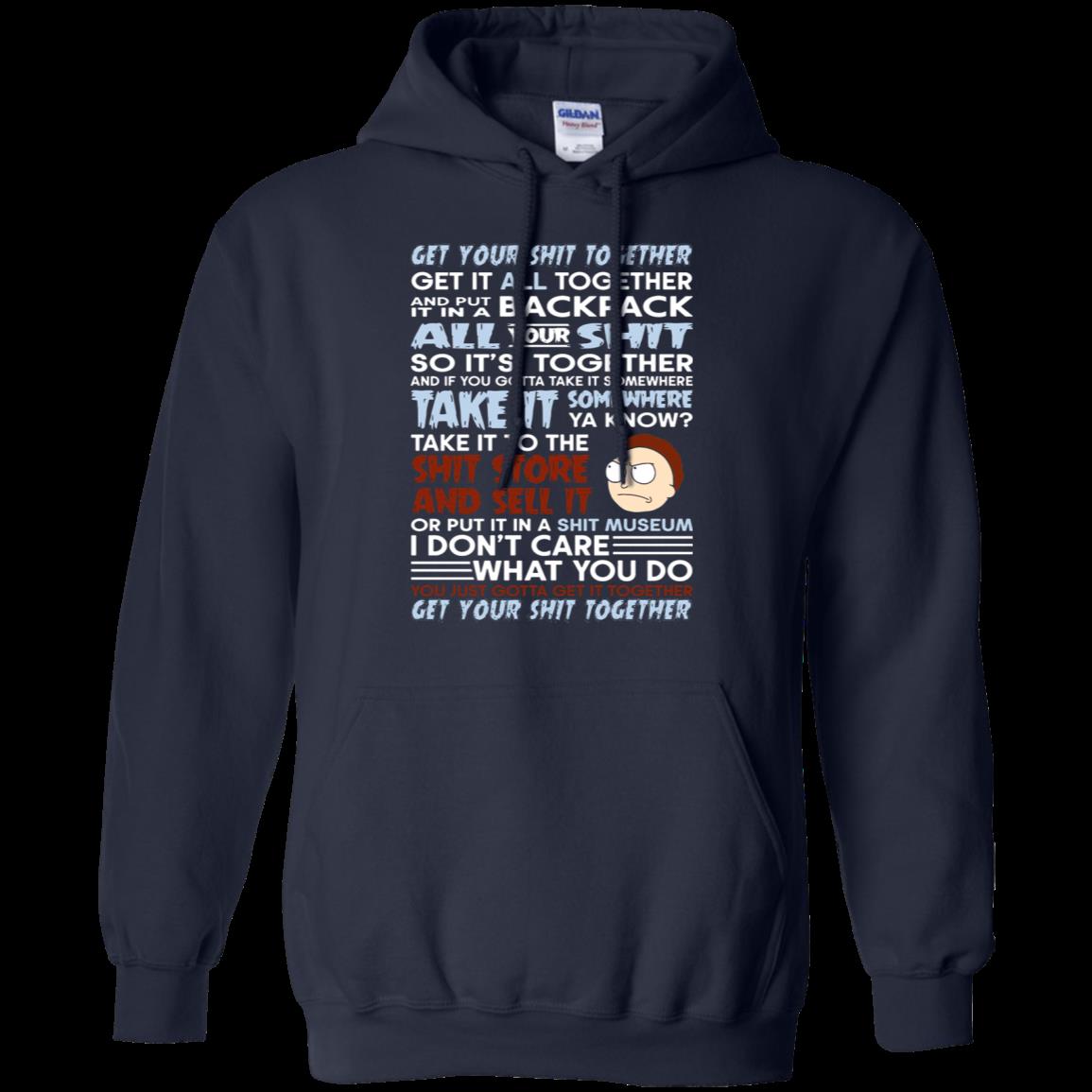Buy Rick And Morty Get Your Shit Together Hoodie 2 » Cool Gifts for You - Mfamilygift Buy Rick And Morty Get Your Shit Together Hoodie 2