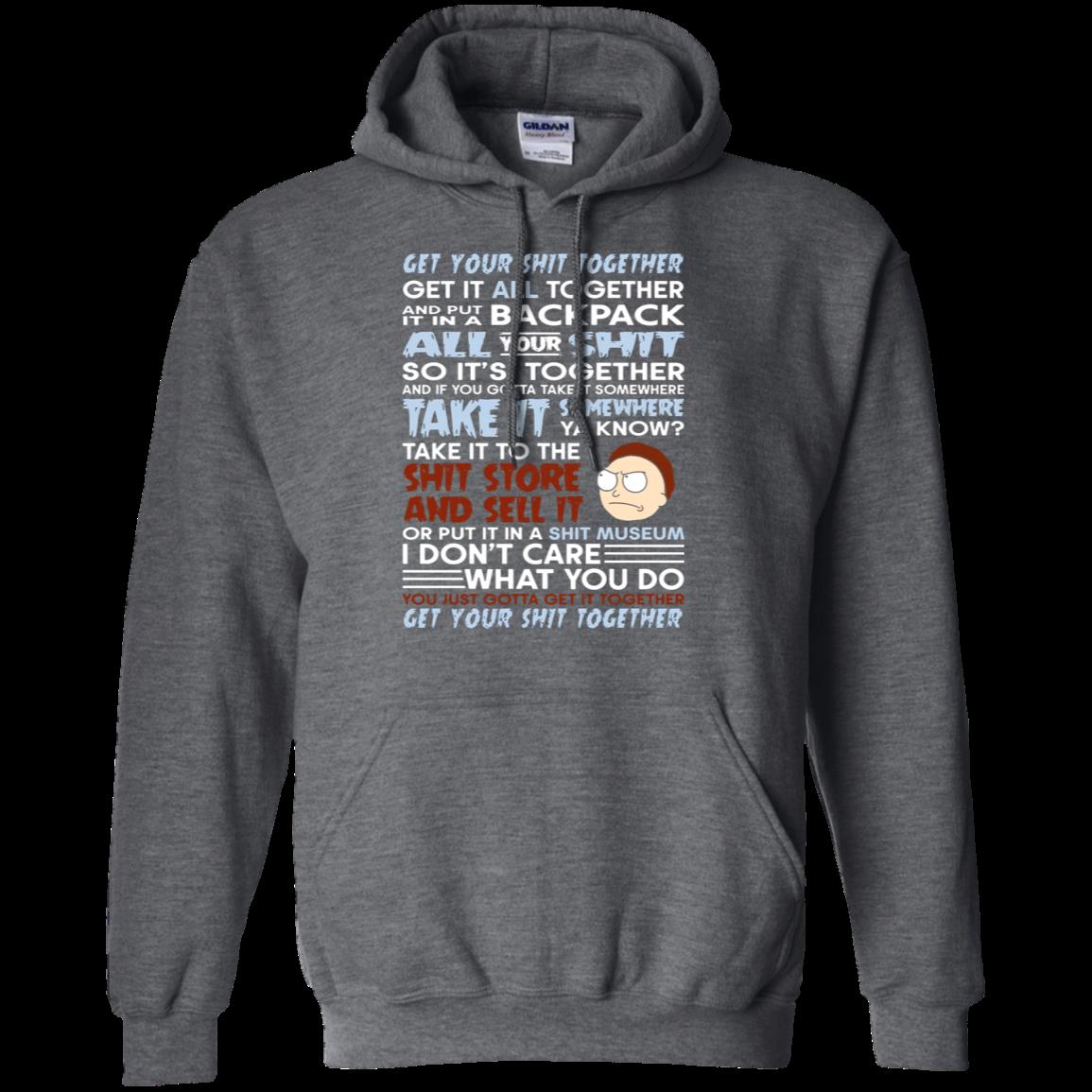 Buy Rick And Morty Get Your Shit Together Hoodie 3 » Cool Gifts for You - Mfamilygift Buy Rick And Morty Get Your Shit Together Hoodie 3