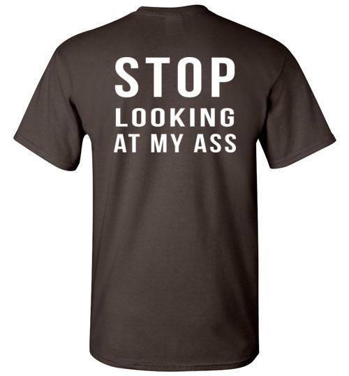 Buy Stop Looking At My Ass Tshirt 1 » Cool Gifts for You - Mfamilygift Buy Stop Looking At My Ass Tshirt 1