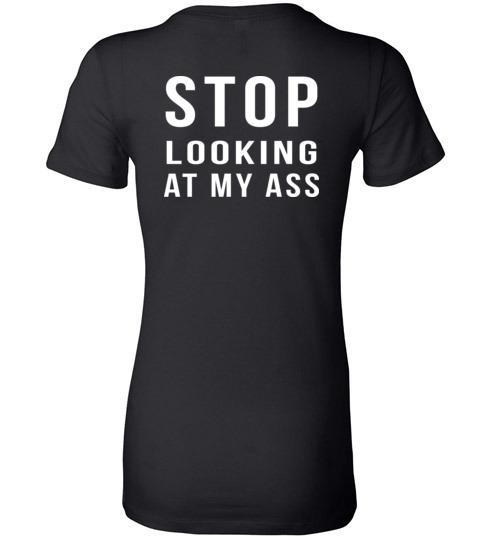 Buy Stop Looking At My Ass Tshirt 3 » Cool Gifts for You - Mfamilygift Buy Stop Looking At My Ass Tshirt 3