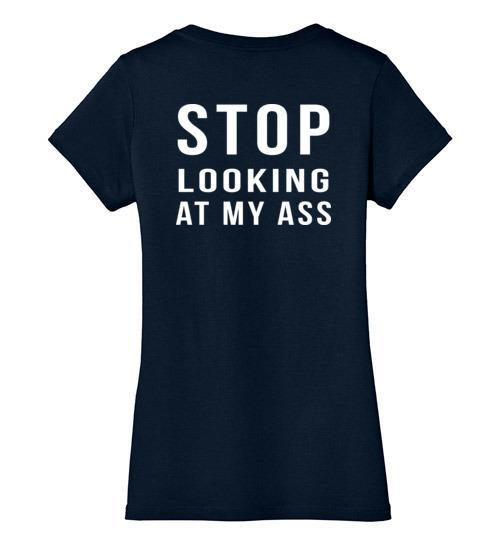 Buy Stop Looking At My Ass Tshirt 4 » Cool Gifts for You - Mfamilygift Buy Stop Looking At My Ass Tshirt 4