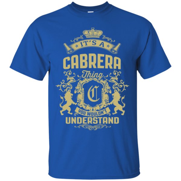 Cabrera It�s A Cabrera Thing You Wouldn�t Understand T Shirt Hoodies Sweatshirt 4 » Cool Gifts for You - Mfamilygift Cabrera It�s A Cabrera Thing You Wouldn�t Understand T Shirt Hoodies Sweatshirt 4