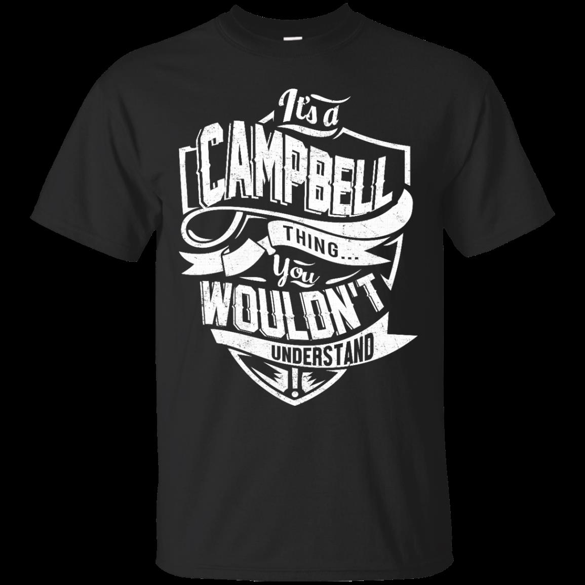 Campbell Shirts It's A Campbell Thing You Wouldn't Understand Campbell Shirts It's A Campbell Thing You Wouldn't Understand