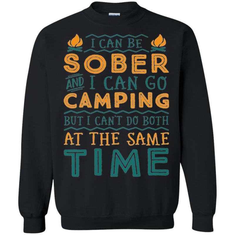 Can?t Be Sober And Camping At The Same Time Camping T Shirt Hoodies Sweatshirt 3 » Cool Gifts for You - Mfamilygift Can?t Be Sober And Camping At The Same Time Camping T Shirt Hoodies Sweatshirt 3