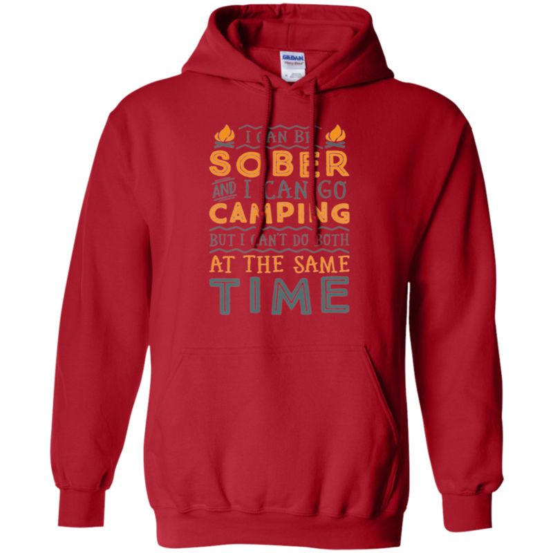 Can?t Be Sober And Camping At The Same Time Camping T Shirt Hoodies Sweatshirt 4 » Cool Gifts for You - Mfamilygift Can?t Be Sober And Camping At The Same Time Camping T Shirt Hoodies Sweatshirt 4