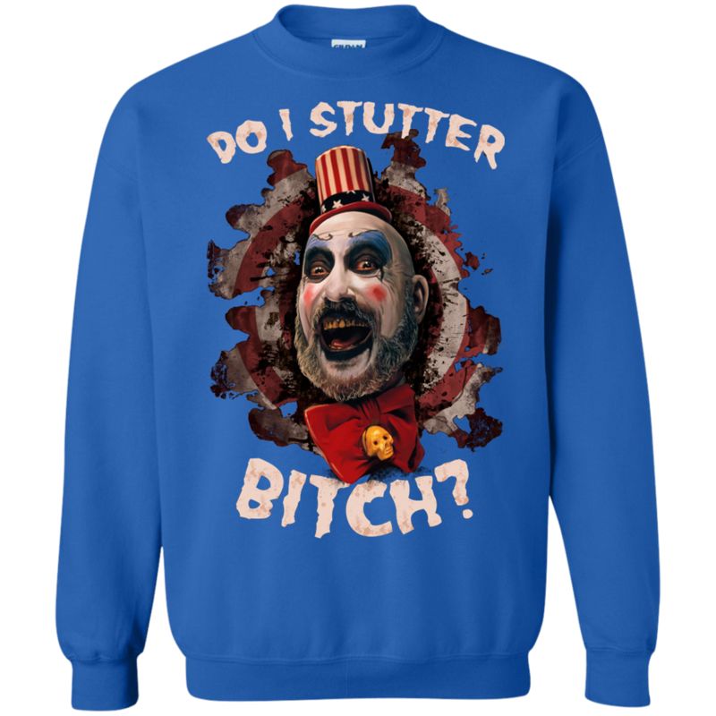 Captain Spaulding Shirts Do I Stutter Bitch 2 » Cool Gifts for You - Mfamilygift Captain Spaulding Shirts Do I Stutter Bitch 2