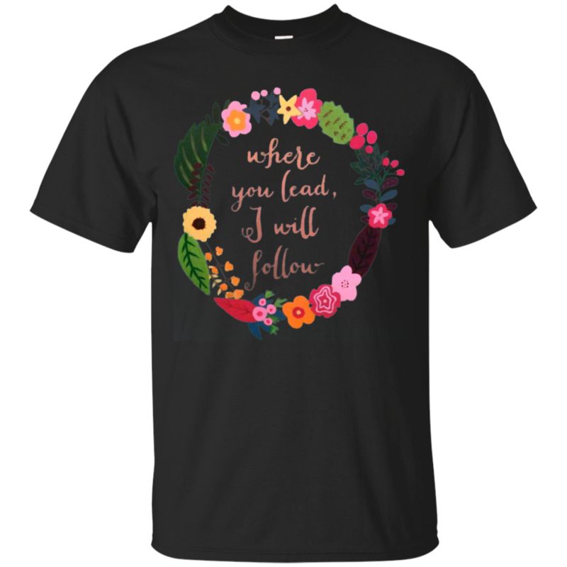 Carole King Where You Lead I Will Follow T Shirt Hoodies Sweatshirt Carole King Where You Lead I Will Follow T Shirt Hoodies Sweatshirt