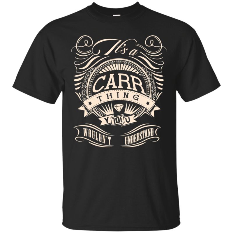 Carr Shirts It?s A Carr Thing You Wouldn?t Understand