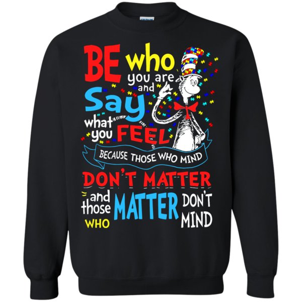 Cat In The Hat Be Who You Are _ Say What You Feel T Shirt Hoodies Sweatshirt 3 » Cool Gifts for You - Mfamilygift Cat In The Hat Be Who You Are _ Say What You Feel T Shirt Hoodies Sweatshirt 3