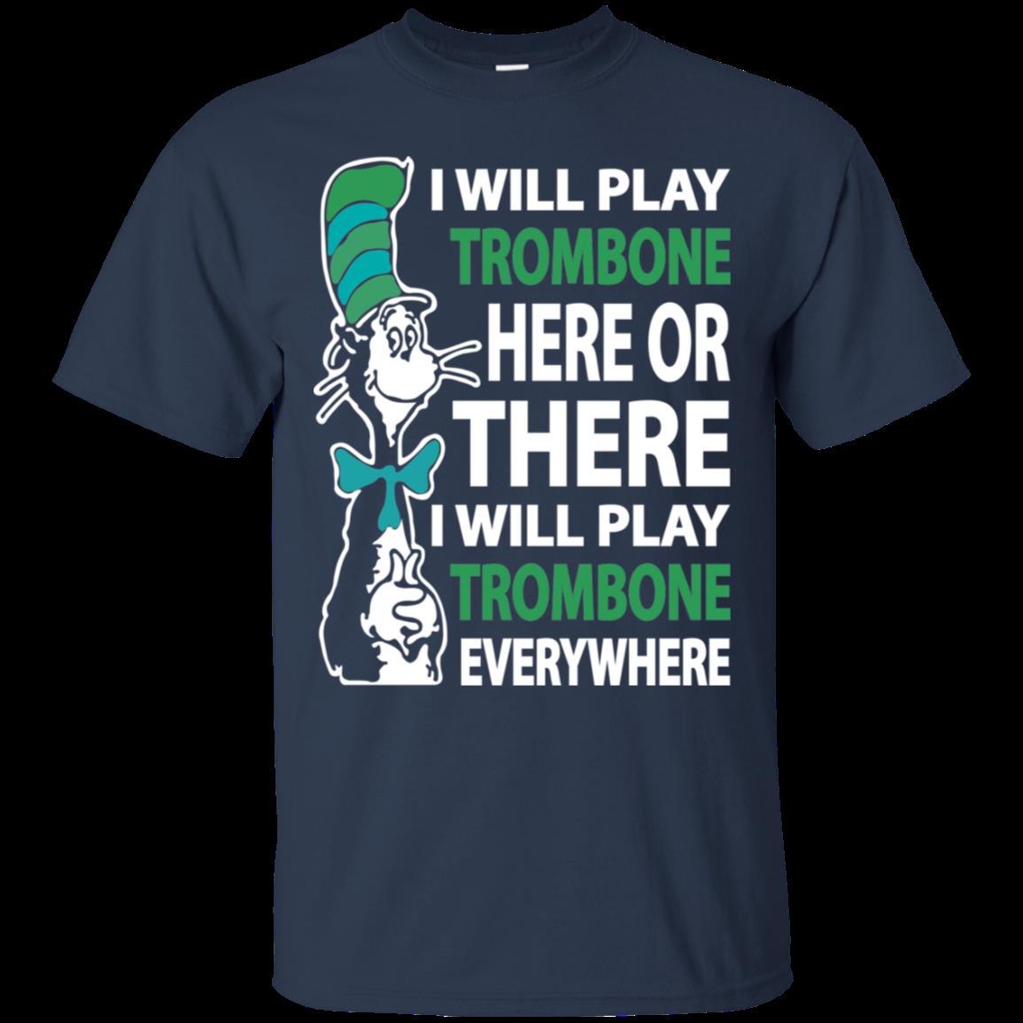 Cat In The Hat Trombone Shirts I Will Play Everywhere 1 » Cool Gifts for You - Mfamilygift Cat In The Hat Trombone Shirts I Will Play Everywhere 1