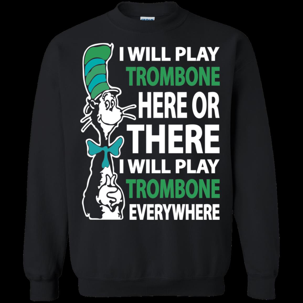 Cat In The Hat Trombone Shirts I Will Play Everywhere 3 » Cool Gifts for You - Mfamilygift Cat In The Hat Trombone Shirts I Will Play Everywhere 3