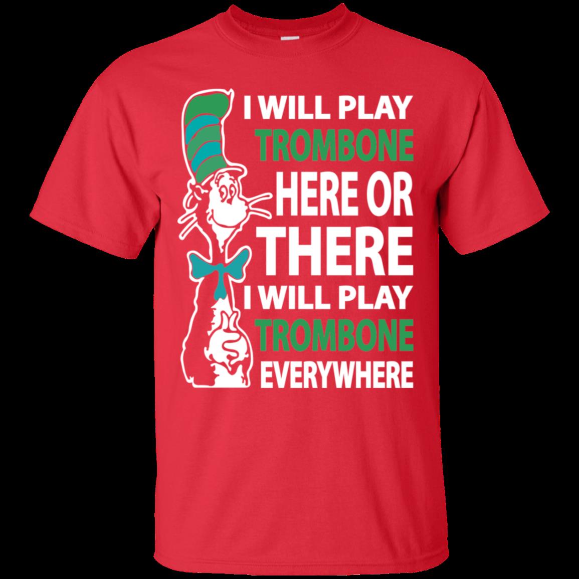 Cat In The Hat Trombone Shirts I Will Play Everywhere 4 » Cool Gifts for You - Mfamilygift Cat In The Hat Trombone Shirts I Will Play Everywhere 4