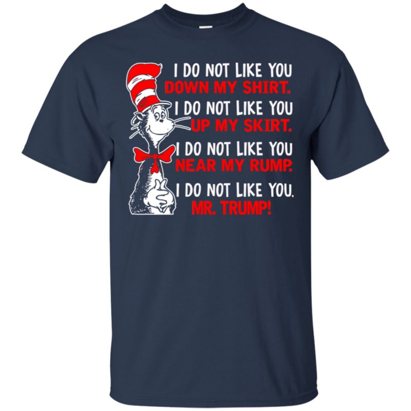 Cat In The Hat Trump Shirts I Do Not Like You Mr. Trump 1 » Cool Gifts for You - Mfamilygift Cat In The Hat Trump Shirts I Do Not Like You Mr. Trump 1