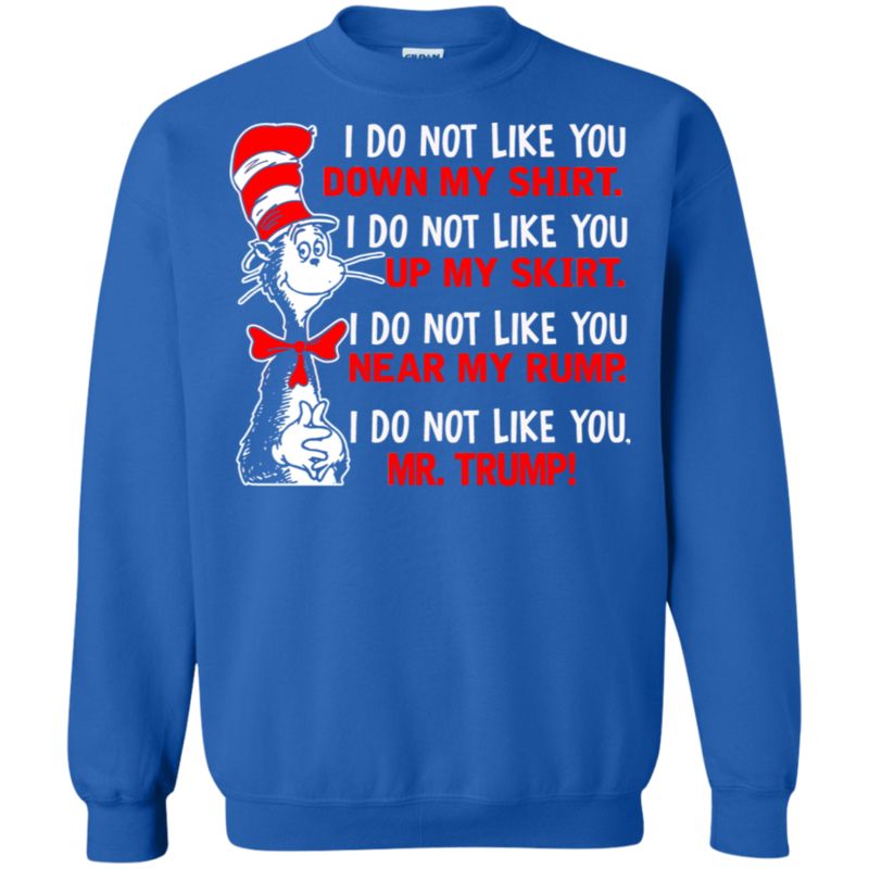 Cat In The Hat Trump Shirts I Do Not Like You Mr. Trump 2 » Cool Gifts for You - Mfamilygift Cat In The Hat Trump Shirts I Do Not Like You Mr. Trump 2