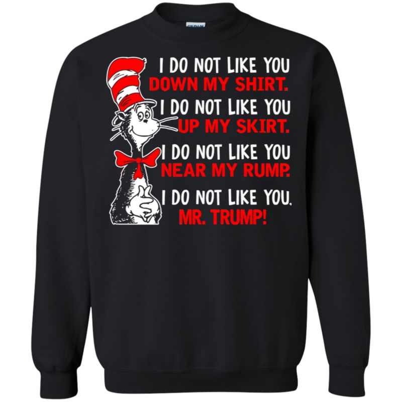 Cat In The Hat Trump Shirts I Do Not Like You Mr. Trump 3 » Cool Gifts for You - Mfamilygift Cat In The Hat Trump Shirts I Do Not Like You Mr. Trump 3