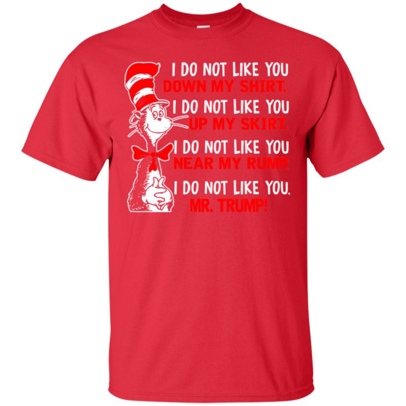 Cat In The Hat Trump Shirts I Do Not Like You Mr. Trump 4 » Cool Gifts for You - Mfamilygift Cat In The Hat Trump Shirts I Do Not Like You Mr. Trump 4