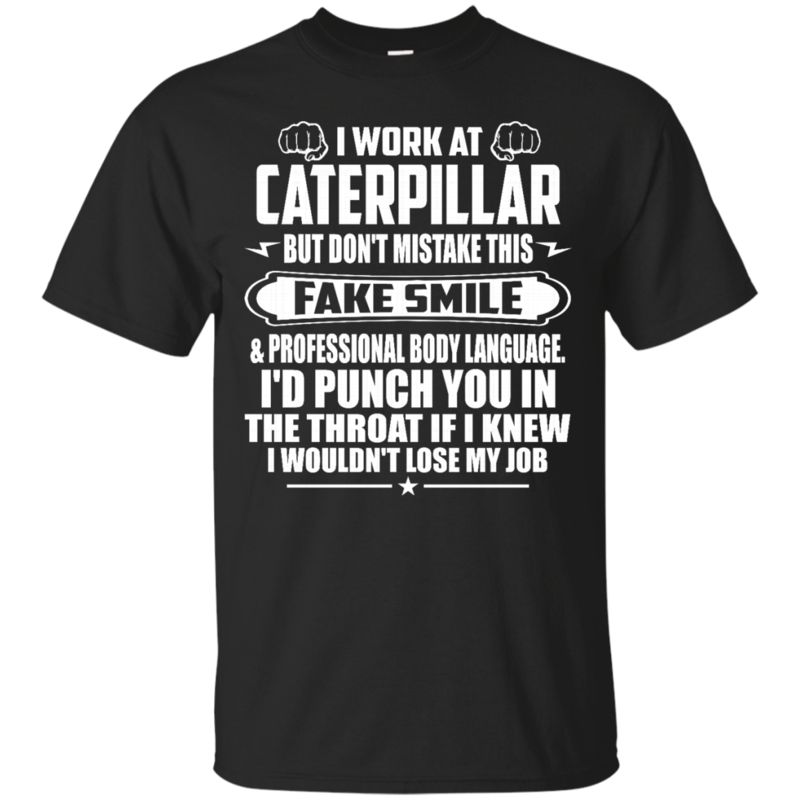 Caterpillar Shirts Don?t Mistake This Fake Smile