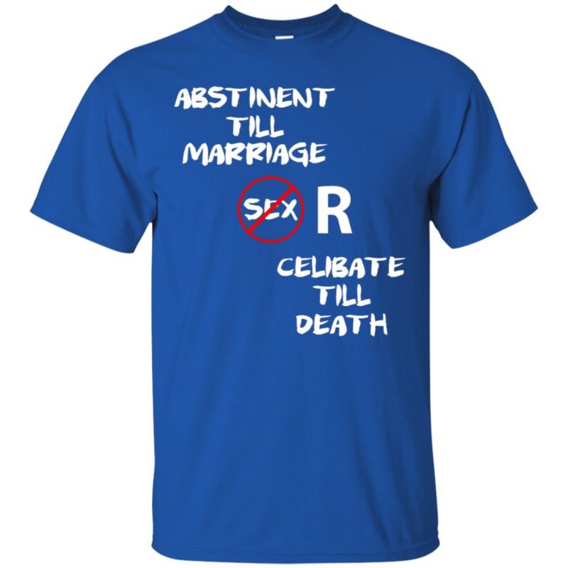 Celibacy Shirts Abstinent Till Marriage Celibate Till Death 4 » Cool Gifts for You - Mfamilygift Celibacy Shirts Abstinent Till Marriage Celibate Till Death 4