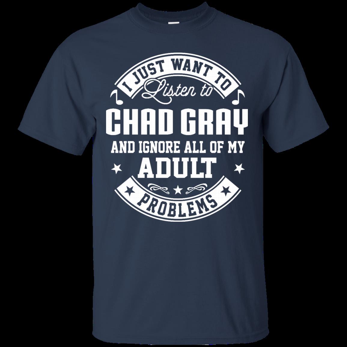 Chad Gray Shirts I Just Want To Listen To Chad Gray 1 » Cool Gifts for You - Mfamilygift Chad Gray Shirts I Just Want To Listen To Chad Gray 1