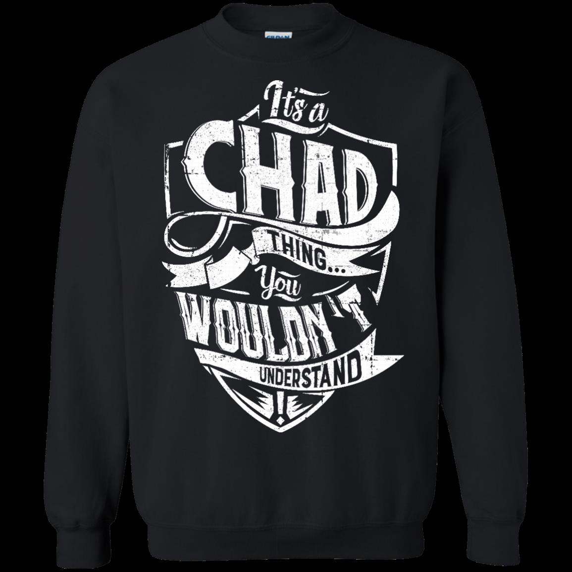 Chad Shirts Its A Chad Thing You Wouldnt Understand 3 » Cool Gifts for You - Mfamilygift Chad Shirts Its A Chad Thing You Wouldnt Understand 3