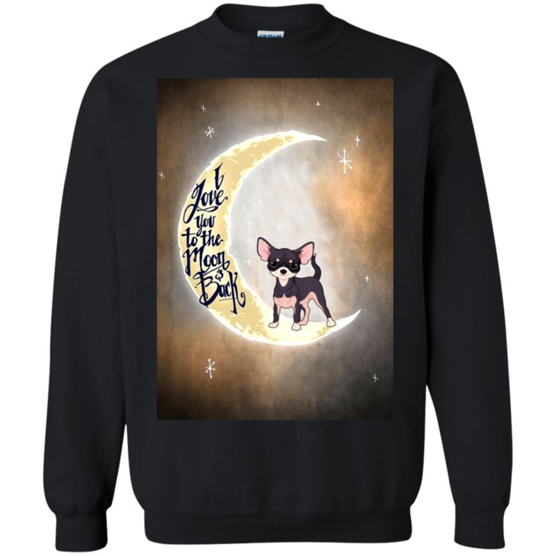 Chihuahua Shirts I Love You To The Moon And Back 3 » Cool Gifts for You - Mfamilygift Chihuahua Shirts I Love You To The Moon And Back 3