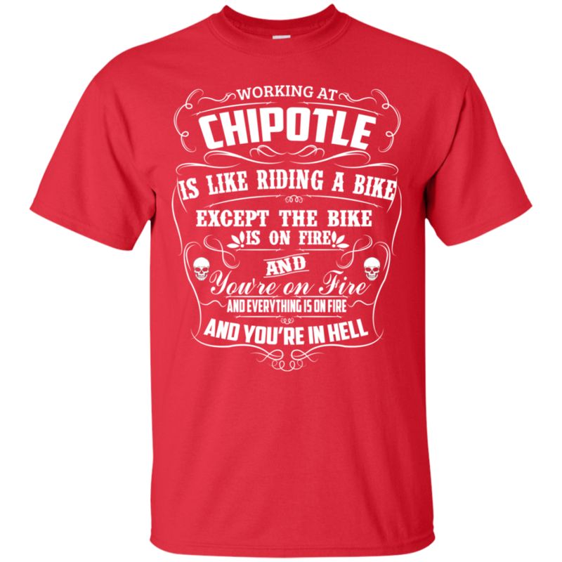 Chipotle Worker Shirts Working At Chipotle 4 » Cool Gifts for You - Mfamilygift Chipotle Worker Shirts Working At Chipotle 4
