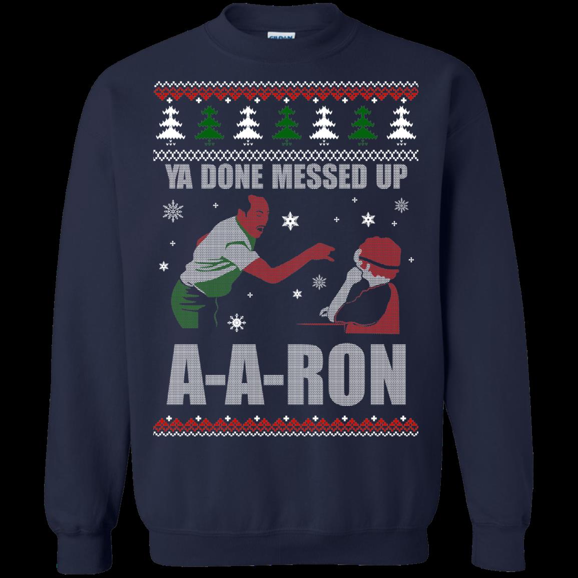 Christmas Ugly Sweater Ya Done Messed Up A-a-ron Hoodies Sweatshirts 1 » Cool Gifts for You - Mfamilygift Christmas Ugly Sweater Ya Done Messed Up A-a-ron Hoodies Sweatshirts 1