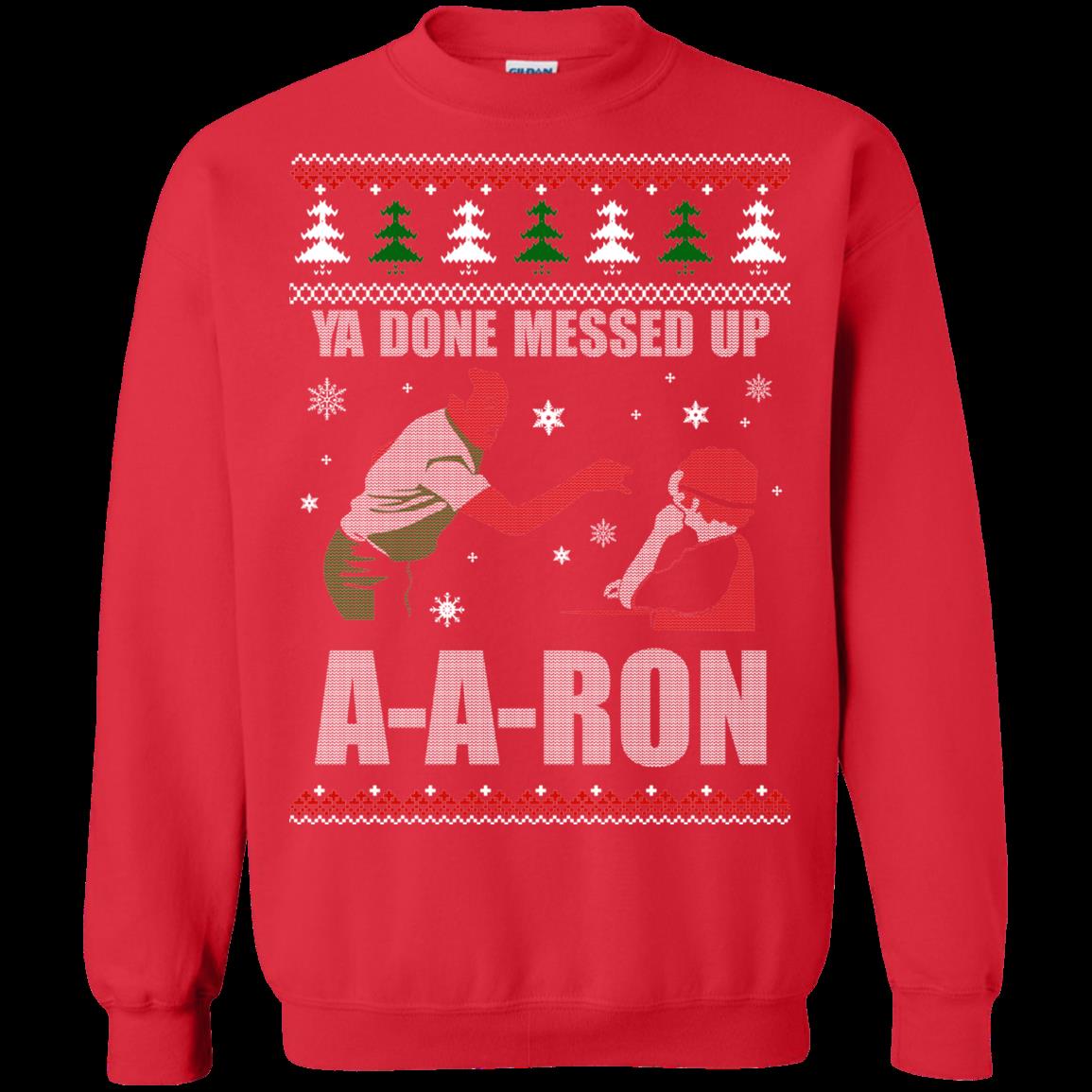 Christmas Ugly Sweater Ya Done Messed Up A-a-ron Hoodies Sweatshirts 4 » Cool Gifts for You - Mfamilygift Christmas Ugly Sweater Ya Done Messed Up A-a-ron Hoodies Sweatshirts 4