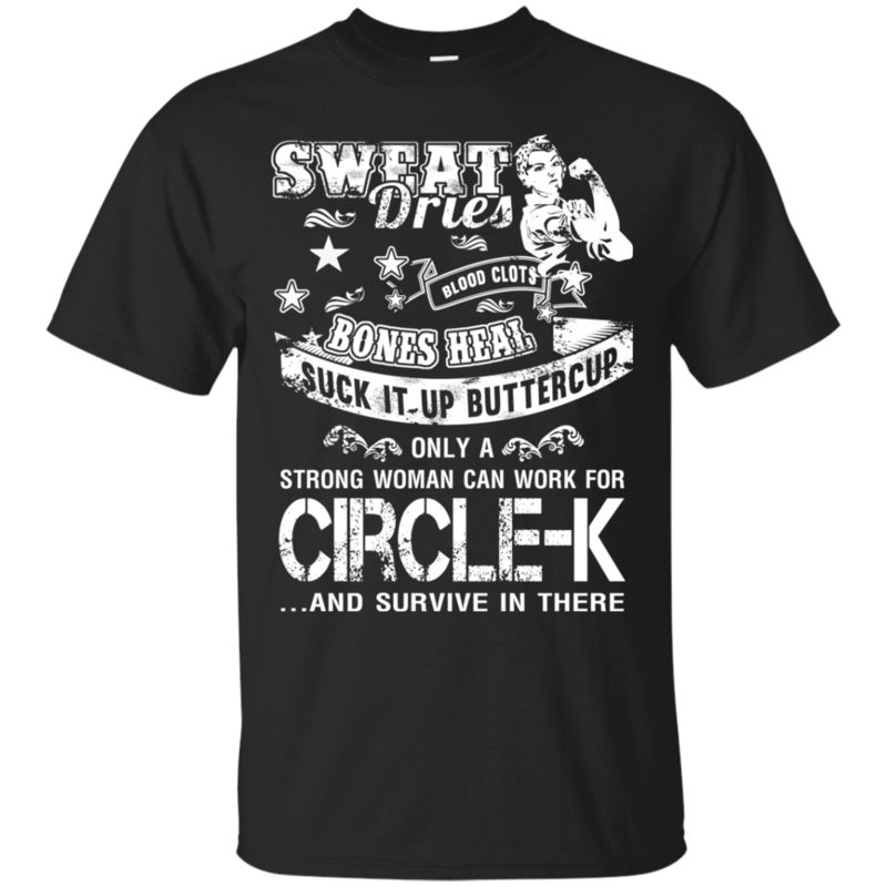 Circle-k Worker Woman Shirts Only Strong Woman Can Work For