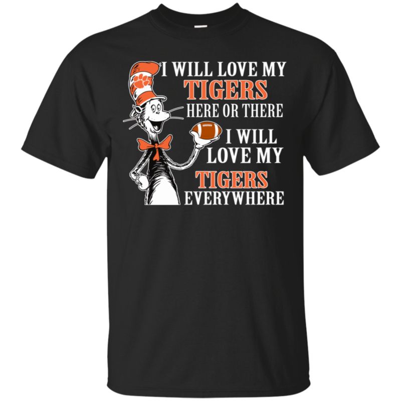 Clemson Tigers The Cat In The Hat Shirts I Will Love Everywhere