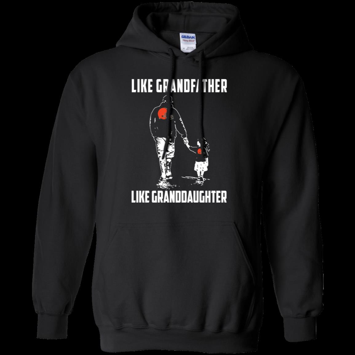 Cleveland Browns Like Grandfather Like Granddaughter T Shirt Hoodie Cleveland Browns Like Grandfather Like Granddaughter T Shirt Hoodie