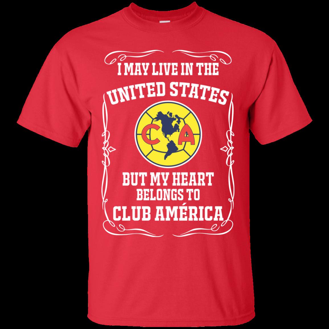 Club America United States Shirts I May Live In Us But My Heart Belongs To Club America 4 » Cool Gifts for You - Mfamilygift Club America United States Shirts I May Live In Us But My Heart Belongs To Club America 4