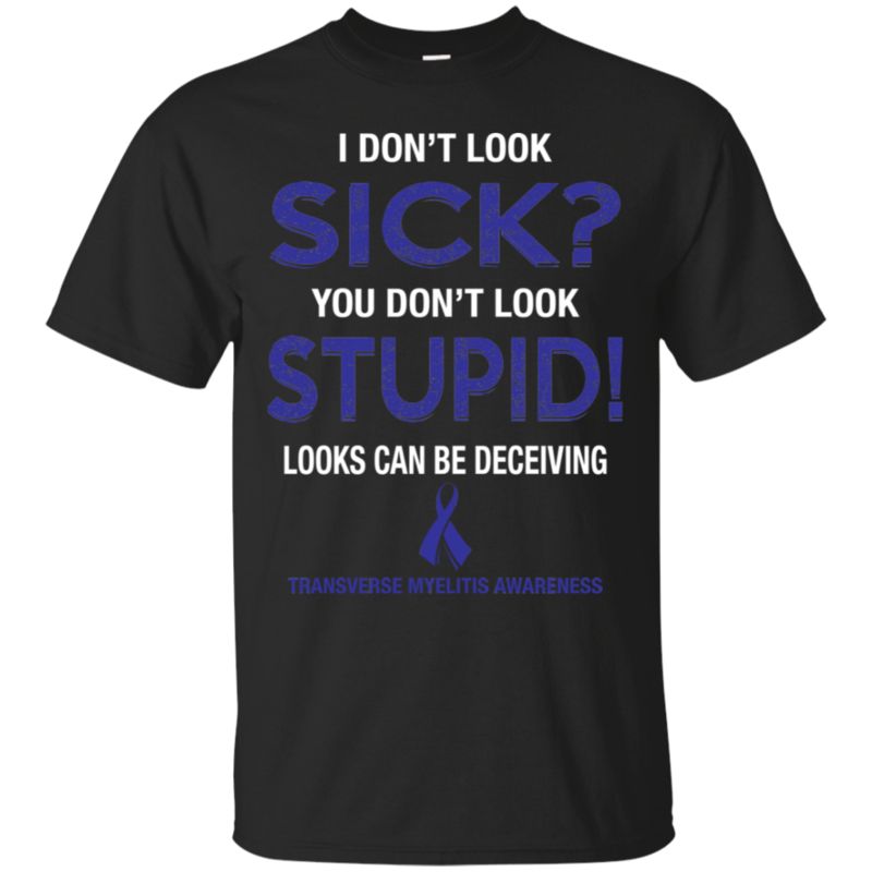 Colon Cancer I Dont Look Sick You Dont Look Stupid T Shirt Hoodies Sweatshirt