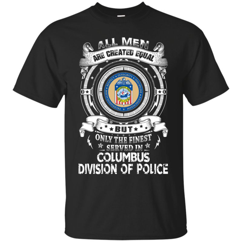 Columbus Division Of Police Man Shirts Only The Finest Served In