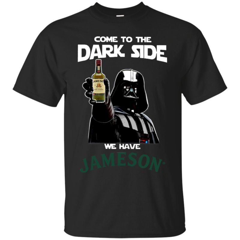 Come To The Dark Side Jameson Irish Whiskey T Shirt Hoodie Sweater Come To The Dark Side Jameson Irish Whiskey T Shirt Hoodie Sweater