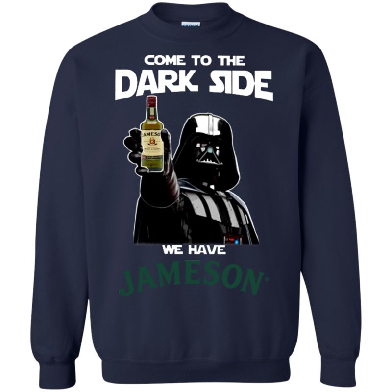 Come To The Dark Side Jameson Irish Whiskey T Shirt Hoodie Sweater 2 » Cool Gifts for You - Mfamilygift Come To The Dark Side Jameson Irish Whiskey T Shirt Hoodie Sweater 2