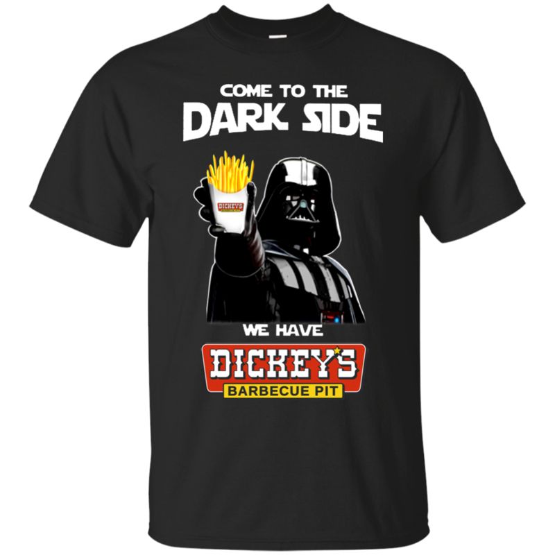 Come To The Dark Side We Have Dickey?s Barbecue Pit T Shirt Hoodie Sweater