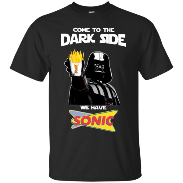 Come To The Dark Side We Have Sonic Drive-in T Shirt Hoodie Sweater