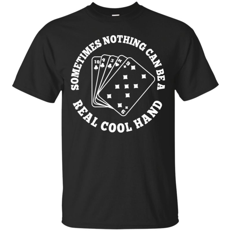 Cool Hand Luke Sometimes Nothing Can Be A Real Cool Hand T Shirt Hoodies Sweatshirt