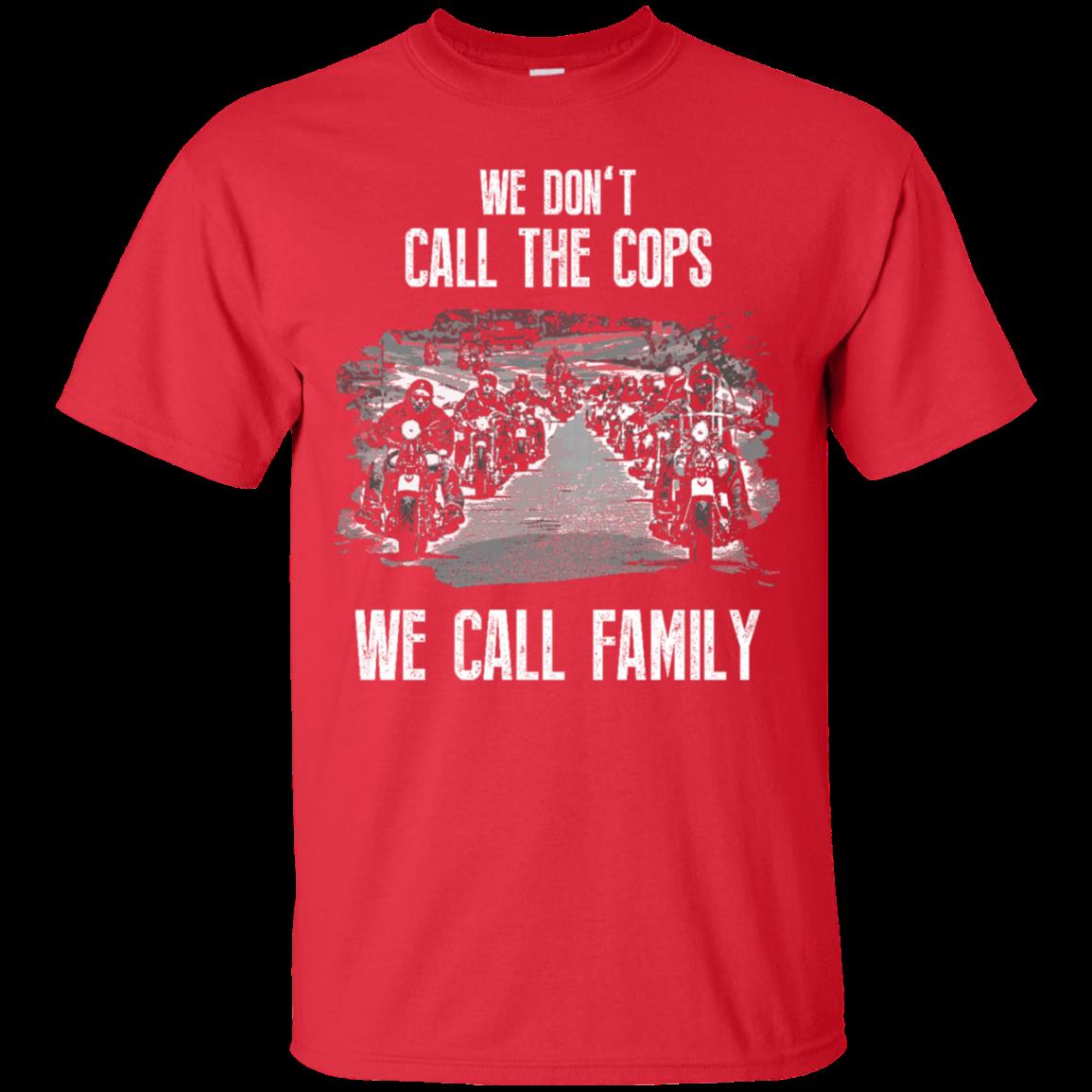 Cops Shirt We Dont Call The Cops We Call Family T Shirt Hoodies Sweatshirt 1 » Cool Gifts for You - Mfamilygift Cops Shirt We Dont Call The Cops We Call Family T Shirt Hoodies Sweatshirt 1