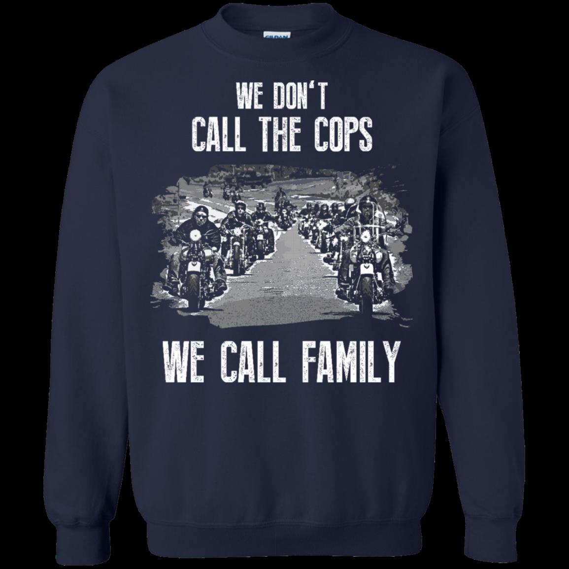 Cops Shirt We Dont Call The Cops We Call Family T Shirt Hoodies Sweatshirt 2 » Cool Gifts for You - Mfamilygift Cops Shirt We Dont Call The Cops We Call Family T Shirt Hoodies Sweatshirt 2