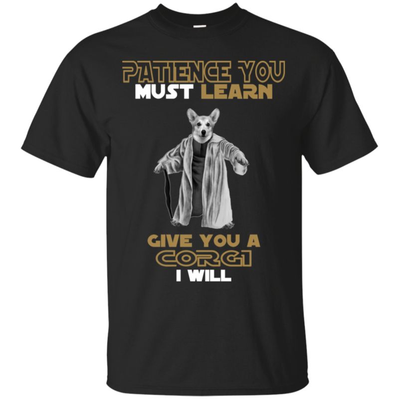 Corgi Star Wars Patience You Must Learn Give You A Corgi I Will T Shirt Hoodies Sweatshirt Corgi Star Wars Patience You Must Learn Give You A Corgi I Will T Shirt Hoodies Sweatshirt