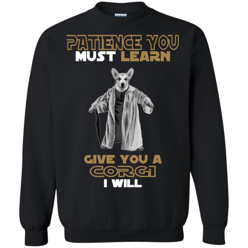 Corgi Star Wars Patience You Must Learn Give You A Corgi I Will T Shirt Hoodies Sweatshirt 3 » Cool Gifts for You - Mfamilygift Corgi Star Wars Patience You Must Learn Give You A Corgi I Will T Shirt Hoodies Sweatshirt 3