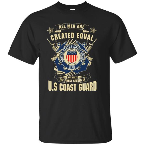 Cover your body with amazing All Men Are Created Equal But Only The Finest Served in Us Coast Guard Shirt