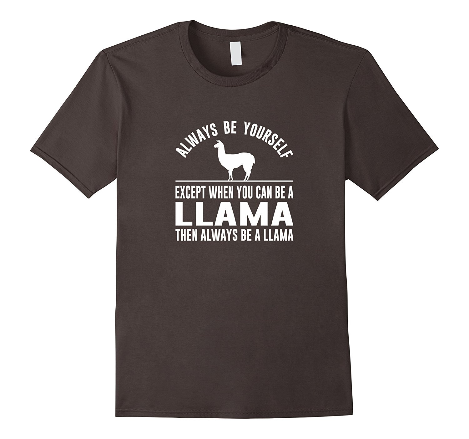Always Be Yourself Except When You Can Be a Llama Shirt 2 » Cool Gifts for You - Mfamilygift Always Be Yourself Except When You Can Be a Llama Shirt 2