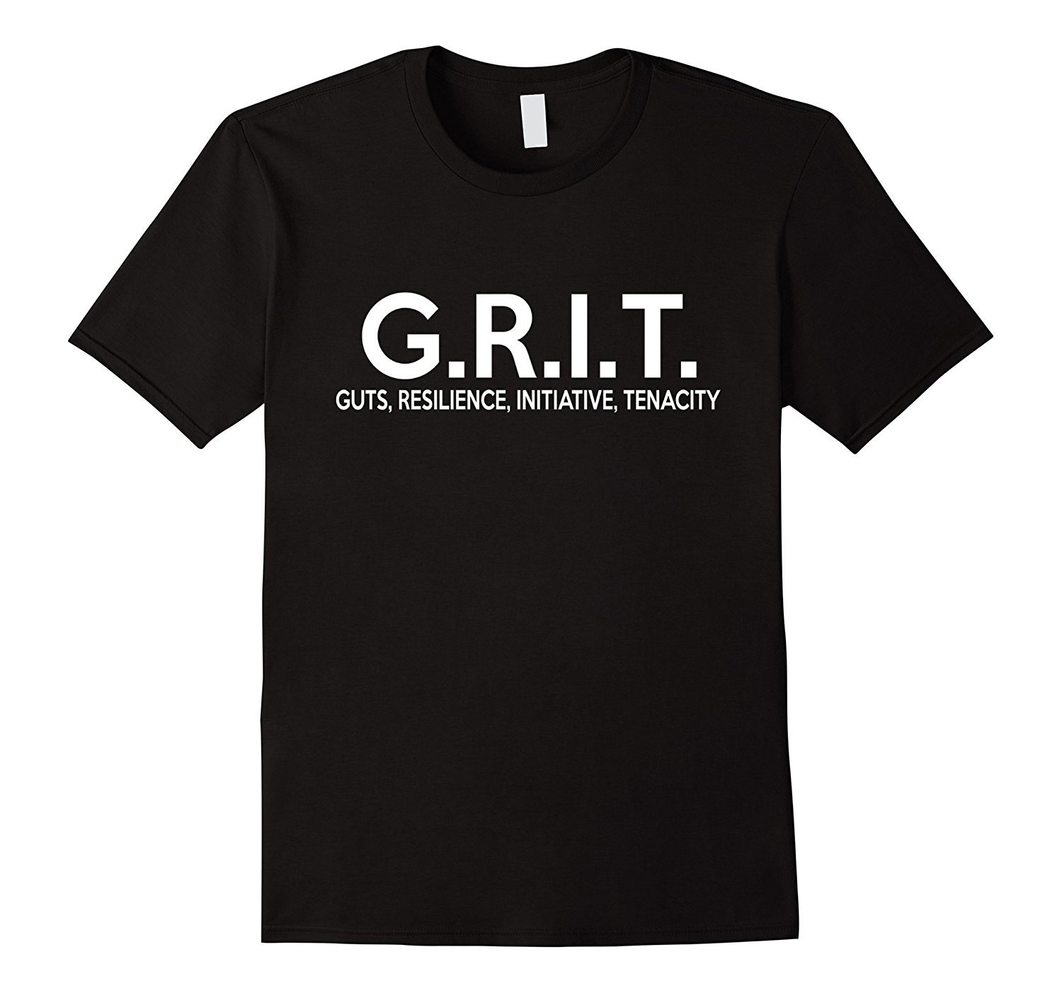 GRIT Guts Resilience Initiative Tenacity Positive T-Shirt GRIT Guts Resilience Initiative Tenacity Positive T-Shirt