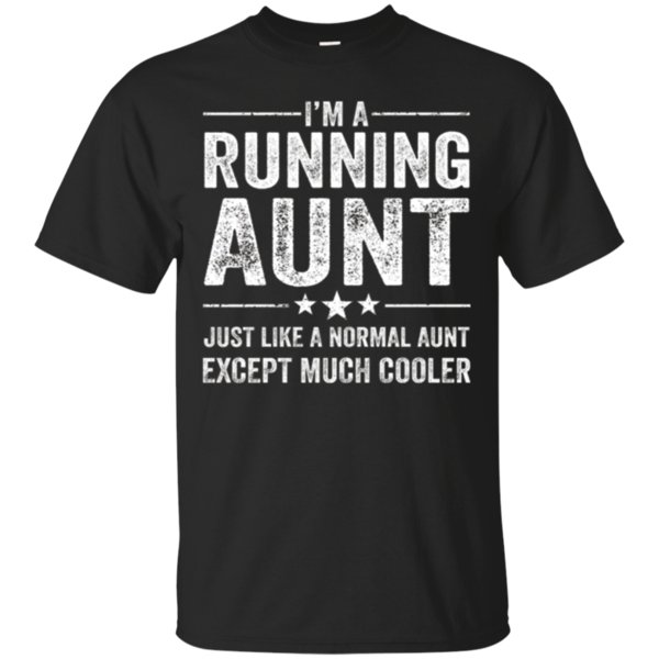 Cover your body with amazing Running Aunt Just Like A Normal Much Cooler Runner Shirt Cover your body with amazing Running Aunt Just Like A Normal Much Cooler Runner Shirt