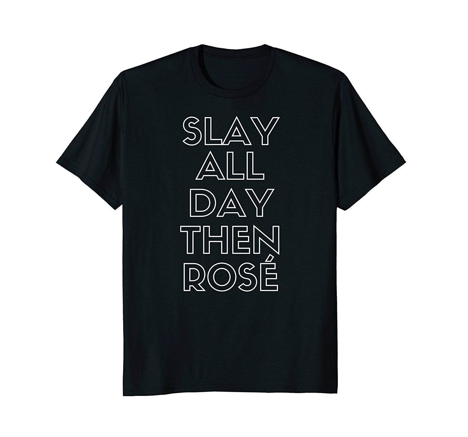 Slay All Day Then Rose T-Shirt Slay All Day Then Rose T-Shirt