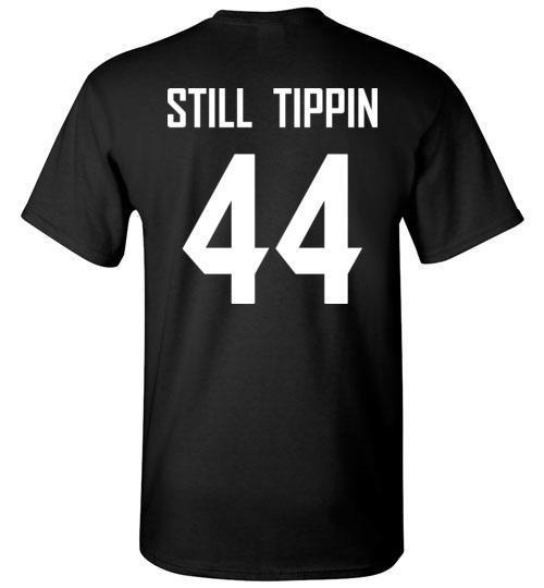 Cover your body with amazing Still Tippin 44 Tshirt Cover your body with amazing Still Tippin 44 Tshirt