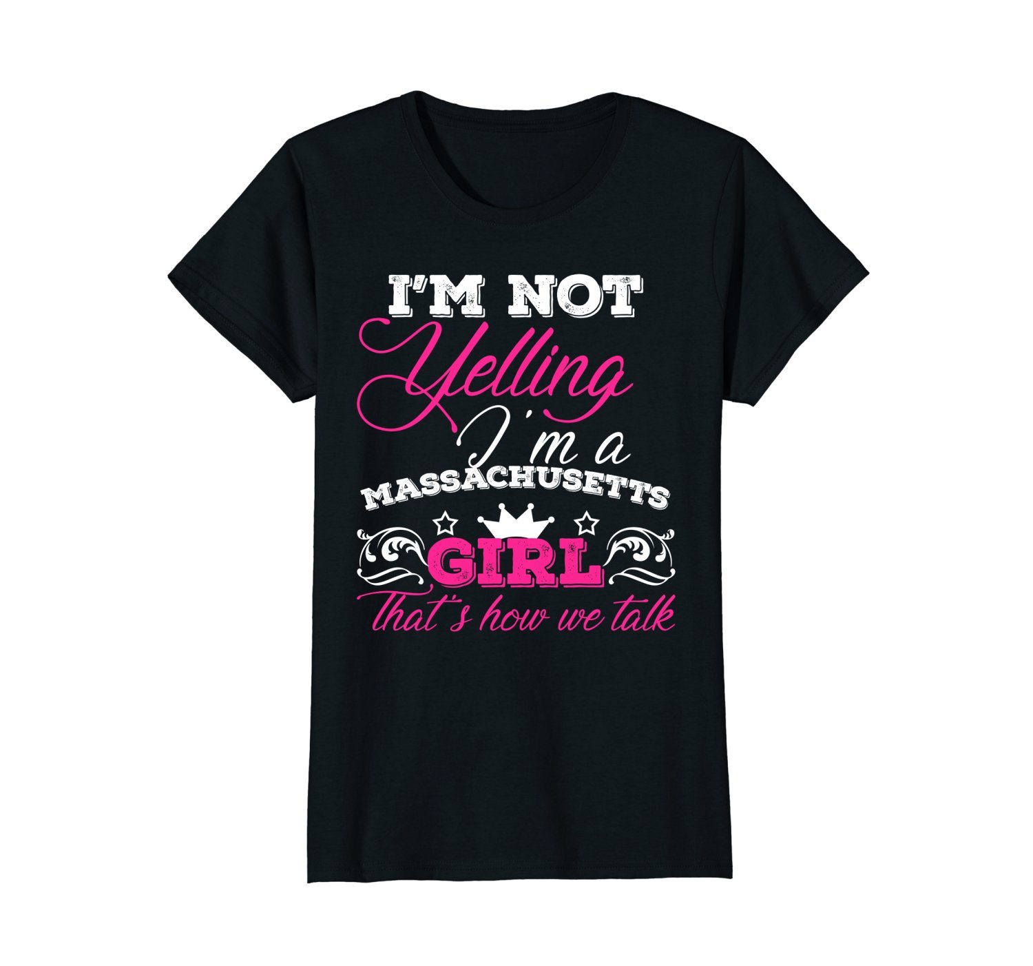 Womens I'm Not Yelling I'm A MASSACHUSETTS Girl That's How We Talk